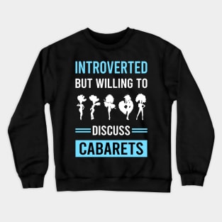 Introverted Cabaret Cabarets Crewneck Sweatshirt